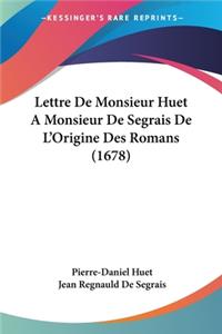 Lettre De Monsieur Huet A Monsieur De Segrais De L'Origine Des Romans (1678)