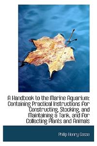 Handbook to the Marine Aquarium