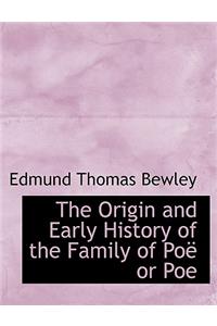 Origin and Early History of the Family of Poe or Poe