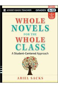 Whole Novels for the Whole Class, Grades 5-12
