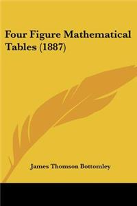 Four Figure Mathematical Tables (1887)