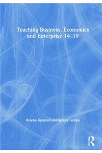 Teaching Business, Economics and Enterprise 14-19