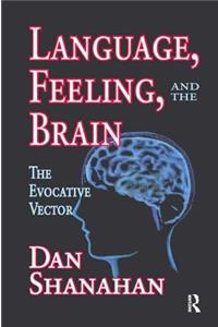 Language, Feeling, and the Brain