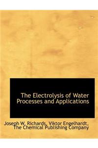 Electrolysis of Water Processes and Applications