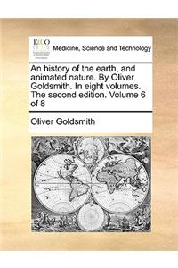 An History of the Earth, and Animated Nature. by Oliver Goldsmith. in Eight Volumes. the Second Edition. Volume 6 of 8