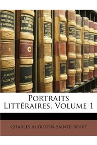 Portraits Litteraires, Volume 1