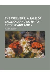 The Weavers; A Tale of England and Egypt of Fifty Years Ago - Volume 2