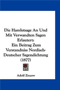 Die Hamletsage an Und Mit Verwandten Sagen Erlautert