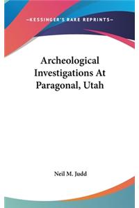 Archeological Investigations at Paragonal, Utah