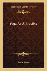 Yoga As A Practice