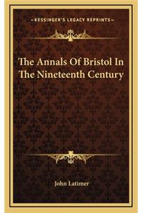 The Annals of Bristol in the Nineteenth Century