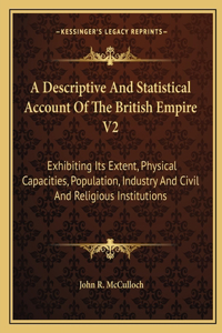 Descriptive And Statistical Account Of The British Empire V2