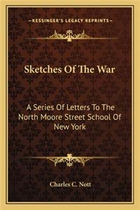 Sketches Of The War