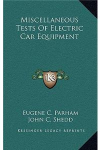 Miscellaneous Tests of Electric Car Equipment