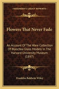 Flowers That Never Fade