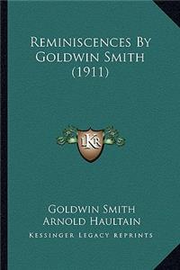 Reminiscences By Goldwin Smith (1911)