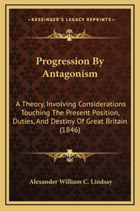 Progression by Antagonism