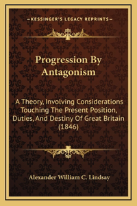 Progression by Antagonism