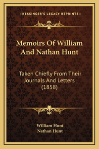 Memoirs of William and Nathan Hunt