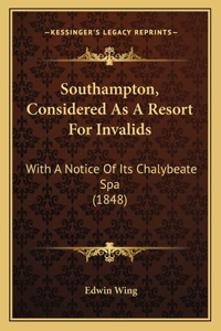 Southampton, Considered As A Resort For Invalids