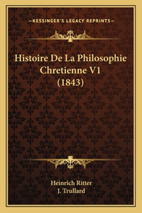 Histoire De La Philosophie Chretienne V1 (1843)