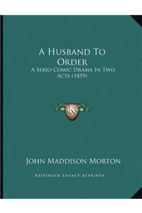 A Husband To Order
