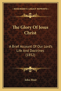 The Glory Of Jesus Christ