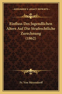 Einfluss Des Jugendlichen Alters Auf Die Strafrechtliche Zurechnung (1862)