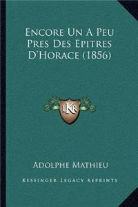 Encore Un A Peu Pres Des Epitres D'Horace (1856)