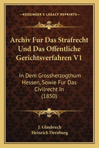 Archiv Fur Das Strafrecht Und Das Offentliche Gerichtsverfahren V1