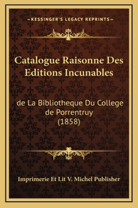 Catalogue Raisonne Des Editions Incunables