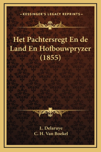Het Pachtersregt En de Land En Hofbouwpryzer (1855)