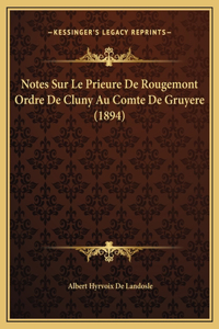 Notes Sur Le Prieure De Rougemont Ordre De Cluny Au Comte De Gruyere (1894)
