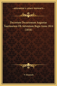 Decretum Decurionum Augustae Taurinorum Ob Adventum Regis Anno 1814 (1816)