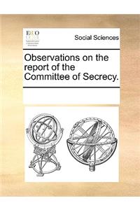 Observations on the report of the Committee of Secrecy.