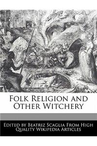 Folk Religion and Other Witchery
