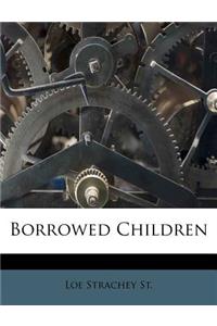 Borrowed Children