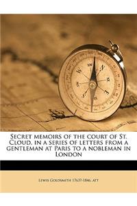 Secret Memoirs of the Court of St. Cloud, in a Series of Letters from a Gentleman at Paris to a Nobleman in London Volume 2