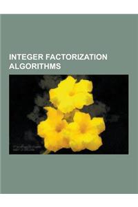 Integer Factorization Algorithms: Algebraic-Group Factorisation Algorithm, Congruence of Squares, Continued Fraction Factorization, Dixon's Factorizat