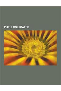 Phyllosilicates: Ajoite, Allophane, Annite, Apophyllite, Apophyllite-(Kf), Bensonite, Bentonite, Biotite, Bowenite, Brammallite, Carlet