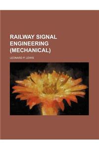 Railway Signal Engineering (Mechanical)