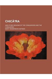 Chicora; And Other Regions of the Conquerors and the Conquered