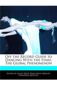 Off the Record Guide to Dancing with the Stars