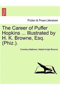 The Career of Puffer Hopkins ... Illustrated by H. K. Browne, Esq. (Phiz.).