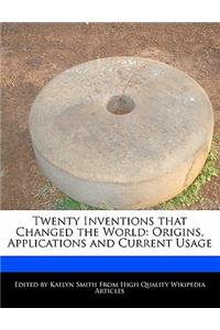Twenty Inventions That Changed the World