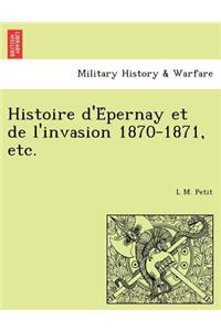 Histoire D'e Pernay Et de L'Invasion 1870-1871, Etc.