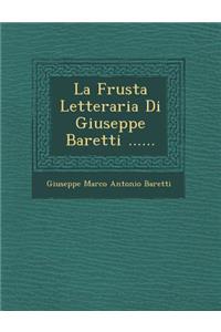 La Frusta Letteraria Di Giuseppe Baretti ......