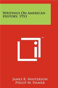 Writings on American History, 1953