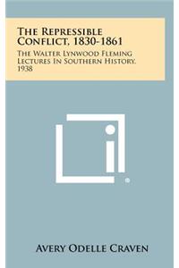 The Repressible Conflict, 1830-1861