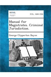 Manual for Magistrates. Criminal Jurisdiction.